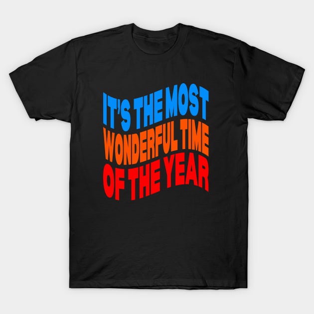 It's the most wonderful time of the year T-Shirt by Evergreen Tee